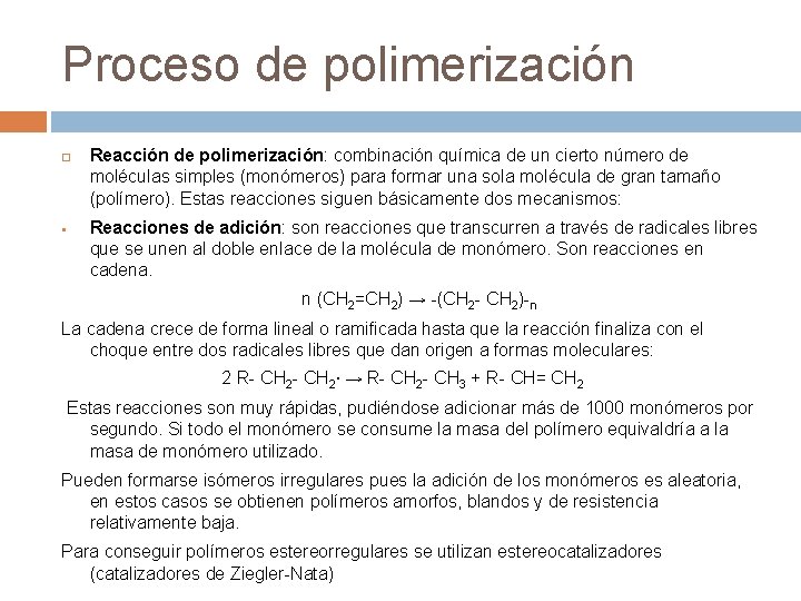 Proceso de polimerización § Reacción de polimerización: combinación química de un cierto número de