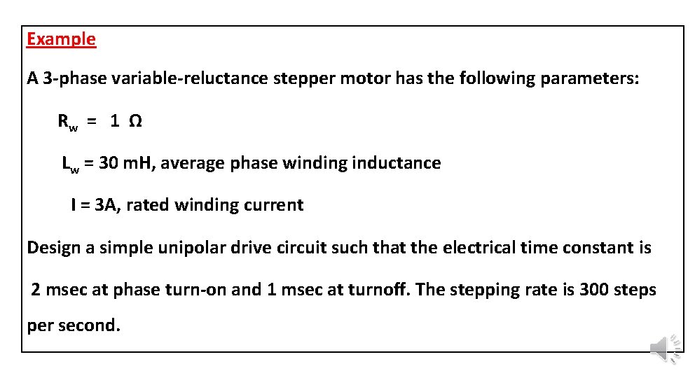 Example A 3 -phase variable-reluctance stepper motor has the following parameters: Rw = 1