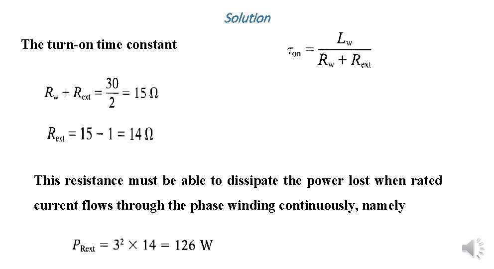 Solution The turn-on time constant This resistance must be able to dissipate the power