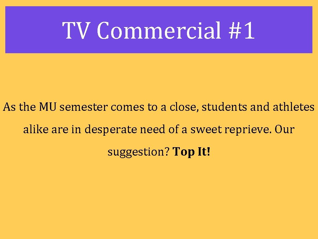 TV Commercial #1 As the MU semester comes to a close, students and athletes