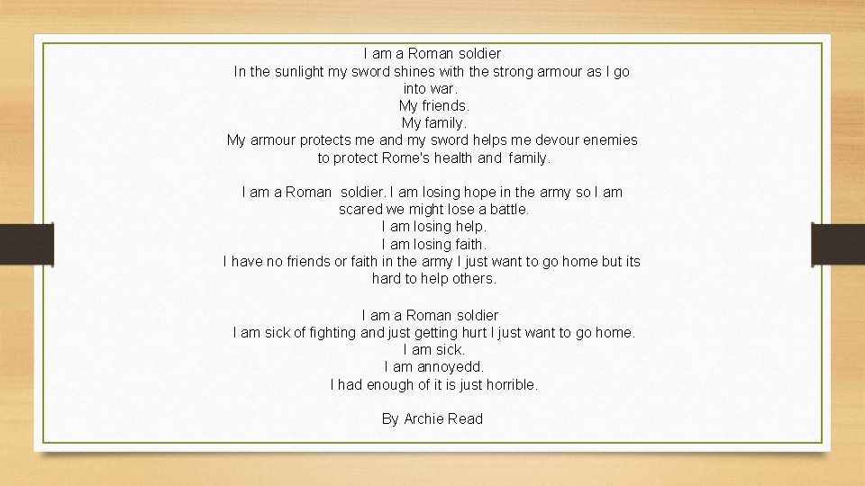 I am a Roman soldier In the sunlight my sword shines with the strong