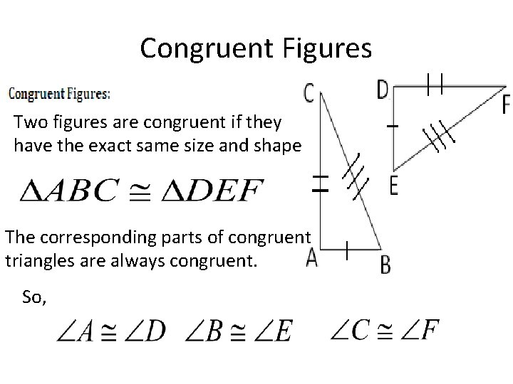 Congruent Figures Two figures are congruent if they have the exact same size and