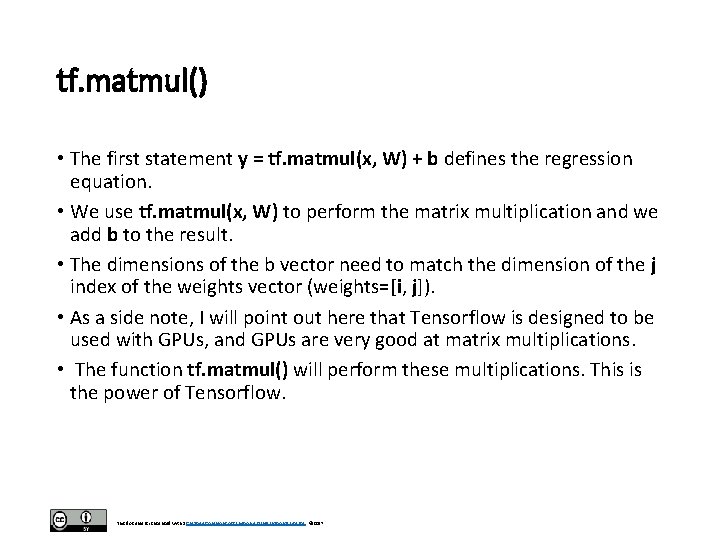 tf. matmul() • The first statement y = tf. matmul(x, W) + b defines tf. matmul() • The first statement y = tf. matmul(x, W) + b defines