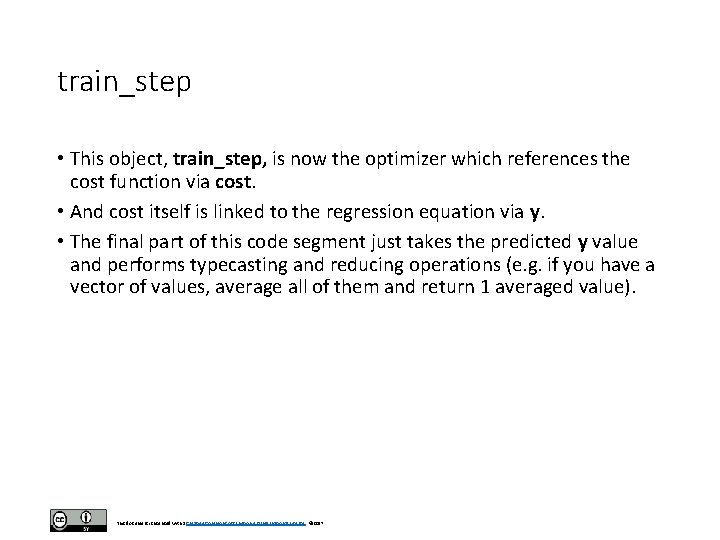 train_step • This object, train_step, is now the optimizer which references the cost function train_step • This object, train_step, is now the optimizer which references the cost function