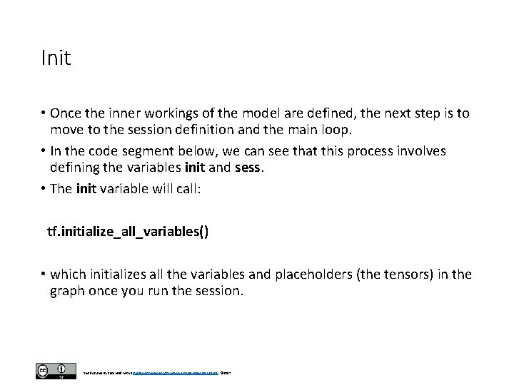 Init • Once the inner workings of the model are defined, the next step Init • Once the inner workings of the model are defined, the next step