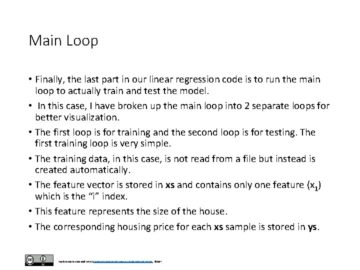 Main Loop • Finally, the last part in our linear regression code is to Main Loop • Finally, the last part in our linear regression code is to