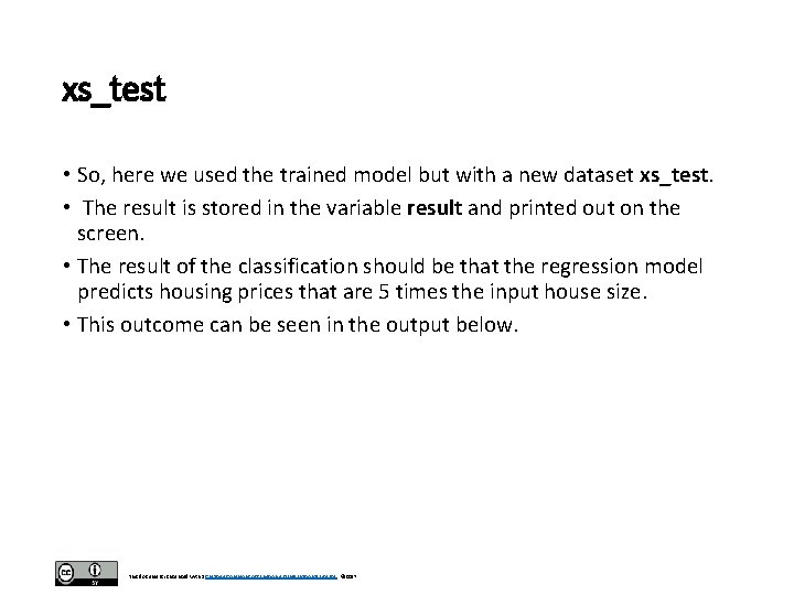 xs_test • So, here we used the trained model but with a new dataset xs_test • So, here we used the trained model but with a new dataset