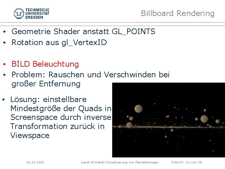 Billboard Rendering • Geometrie Shader anstatt GL_POINTS • Rotation aus gl_Vertex. ID • BILD