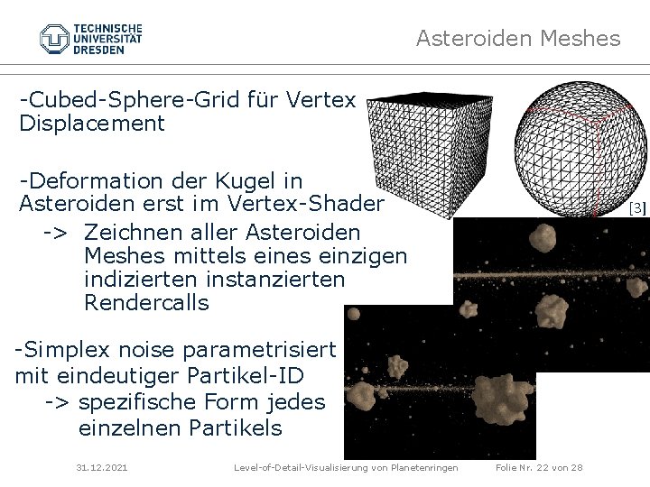 Asteroiden Meshes -Cubed-Sphere-Grid für Vertex Displacement -Deformation der Kugel in Asteroiden erst im Vertex-Shader