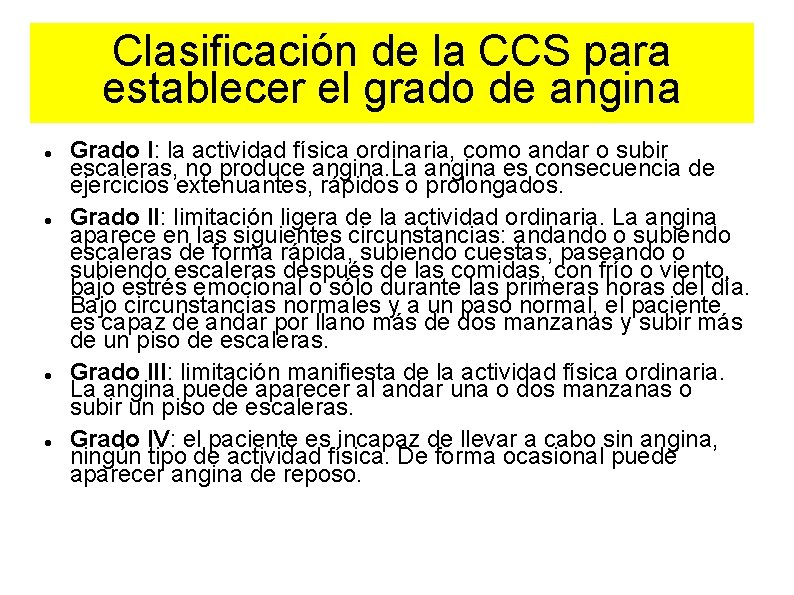 Clasificación de la CCS para establecer el grado de angina Grado I: la actividad