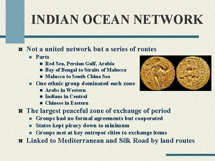 INDIAN OCEAN NETWORK Not a united network but a series of routes n Parts