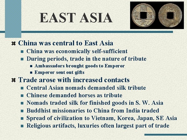 EAST ASIA China was central to East Asia n n China was economically self-sufficient