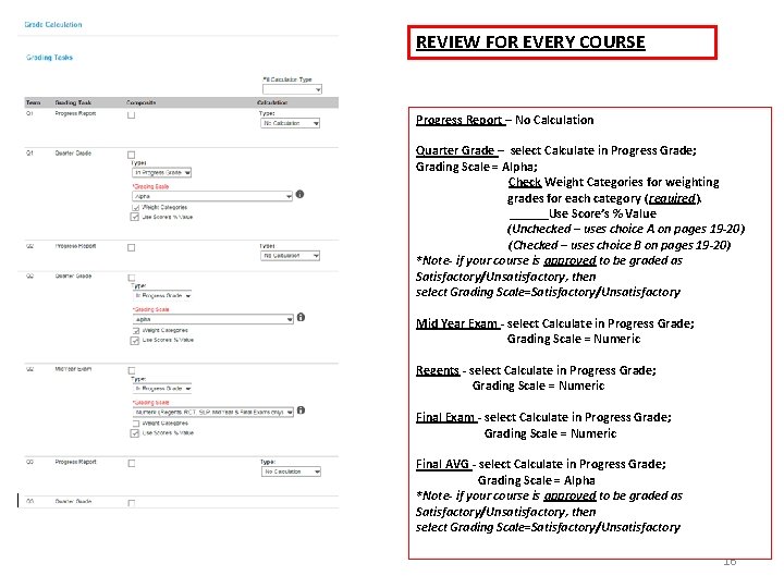 REVIEW FOR EVERY COURSE Progress Report – No Calculation Quarter Grade – select Calculate