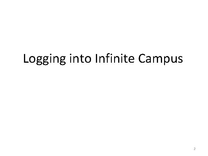 Logging into Infinite Campus 2 