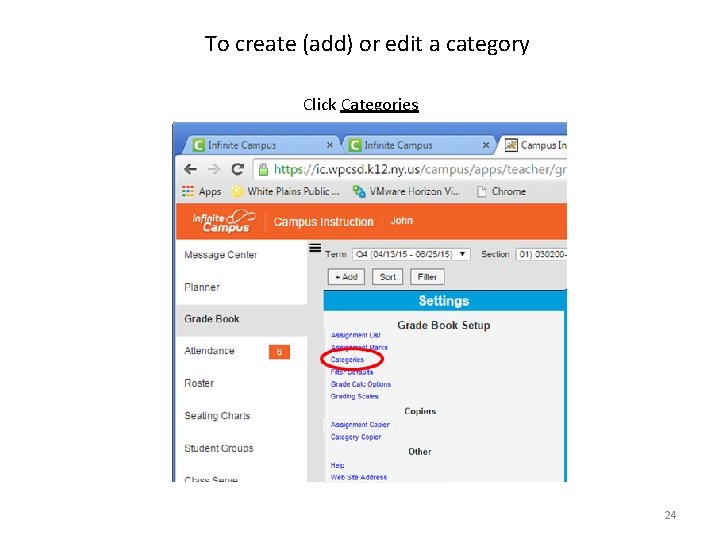 To create (add) or edit a category Click Categories 24 