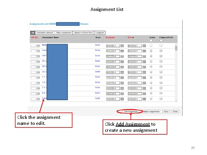 Assignment List Click the assignment name to edit. Click Add Assignment to create a