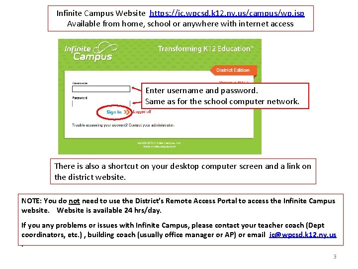 Infinite Campus Website https: //ic. wpcsd. k 12. ny. us/campus/wp. jsp Available from home,