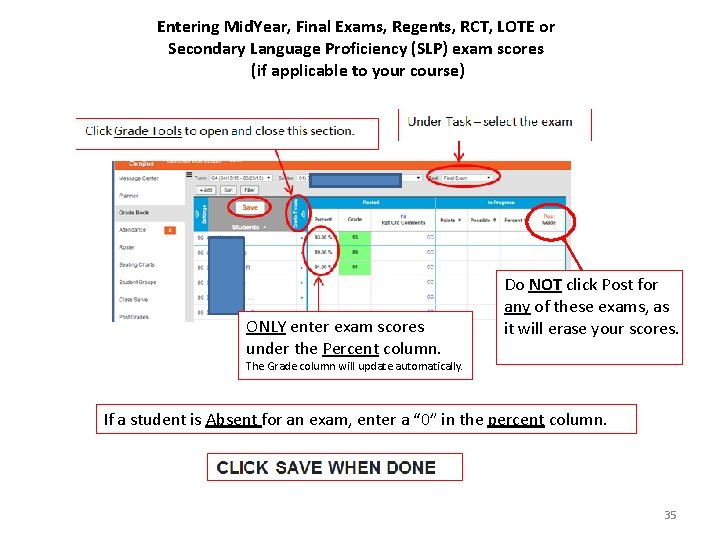 Entering Mid. Year, Final Exams, Regents, RCT, LOTE or Secondary Language Proficiency (SLP) exam
