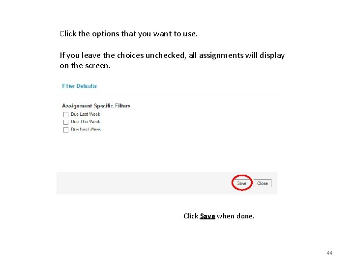 Click the options that you want to use. If you leave the choices unchecked,