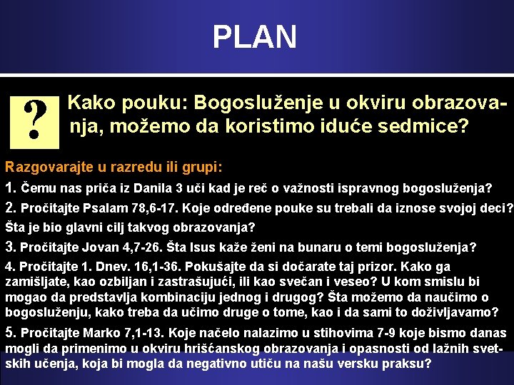 PLAN ? Kako pouku: Bogosluženje u okviru obrazovanja, možemo da koristimo iduće sedmice? Razgovarajte