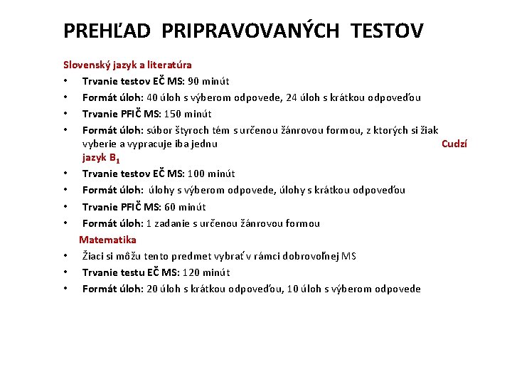 PREHĽAD PRIPRAVOVANÝCH TESTOV Slovenský jazyk a literatúra • Trvanie testov EČ MS: 90 minút