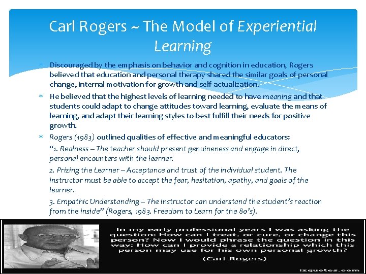 Carl Rogers ~ The Model of Experiential Learning Discouraged by the emphasis on behavior