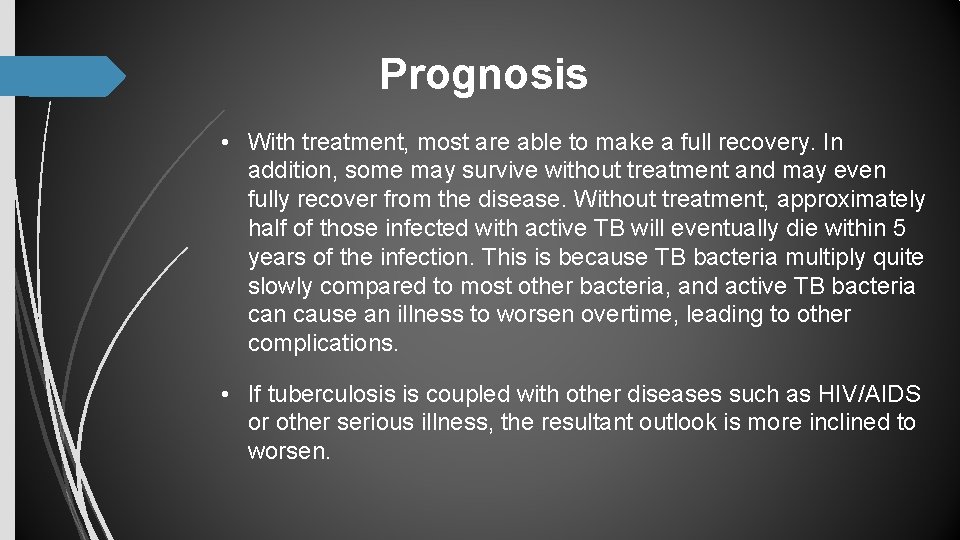 Prognosis • With treatment, most are able to make a full recovery. In addition, Prognosis • With treatment, most are able to make a full recovery. In addition,