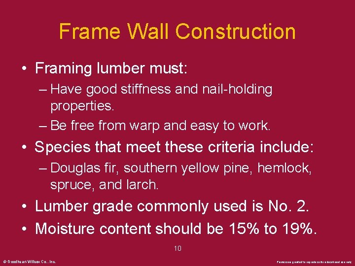 Frame Wall Construction • Framing lumber must: – Have good stiffness and nail-holding properties.