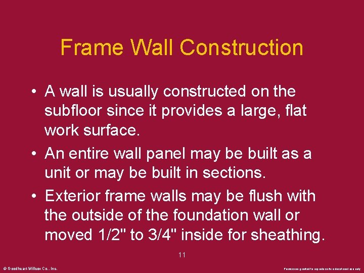 Frame Wall Construction • A wall is usually constructed on the subfloor since it