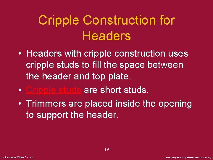 Cripple Construction for Headers • Headers with cripple construction uses cripple studs to fill