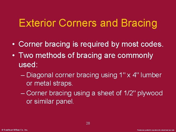 Exterior Corners and Bracing • Corner bracing is required by most codes. • Two