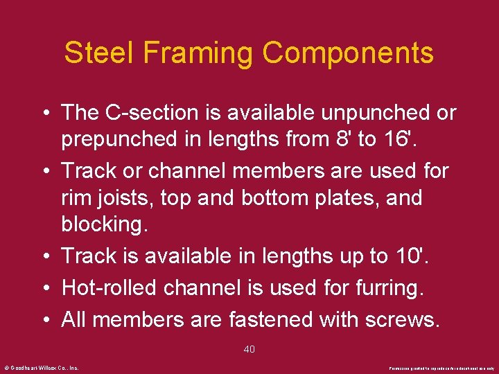 Steel Framing Components • The C-section is available unpunched or prepunched in lengths from