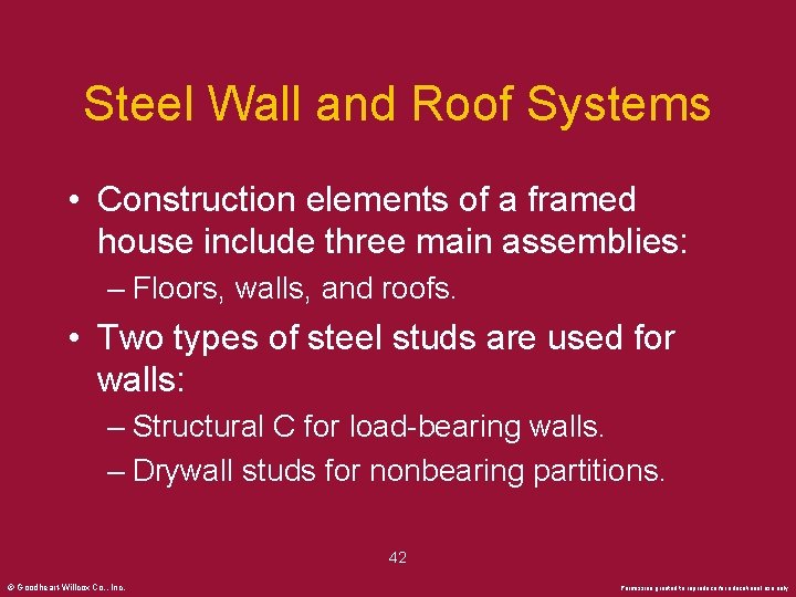 Steel Wall and Roof Systems • Construction elements of a framed house include three