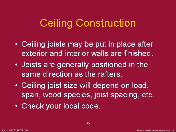 Ceiling Construction • Ceiling joists may be put in place after exterior and interior