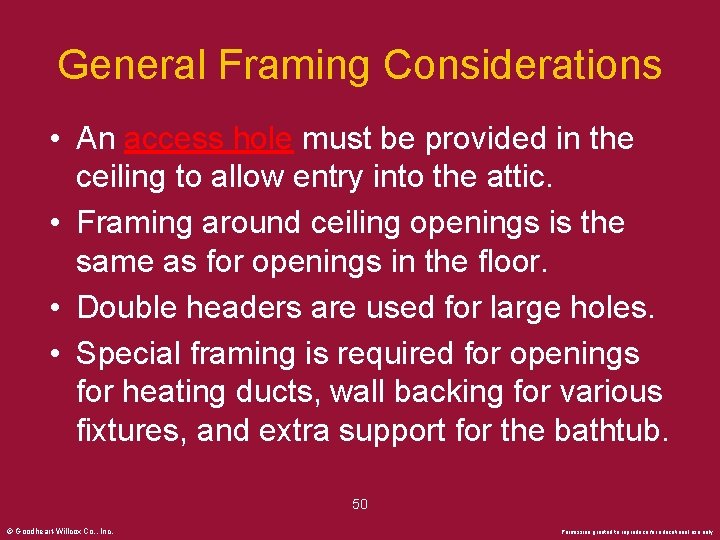 General Framing Considerations • An access hole must be provided in the ceiling to
