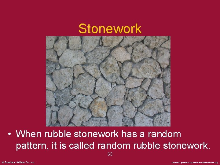 Stonework • When rubble stonework has a random pattern, it is called random rubble