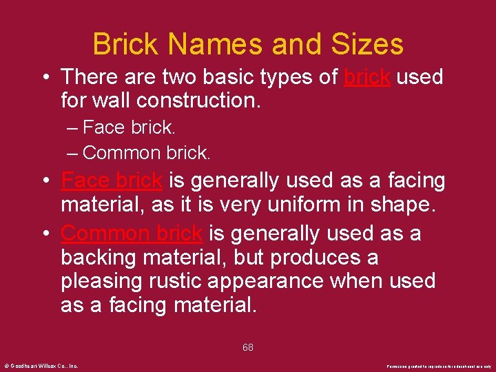 Brick Names and Sizes • There are two basic types of brick used for