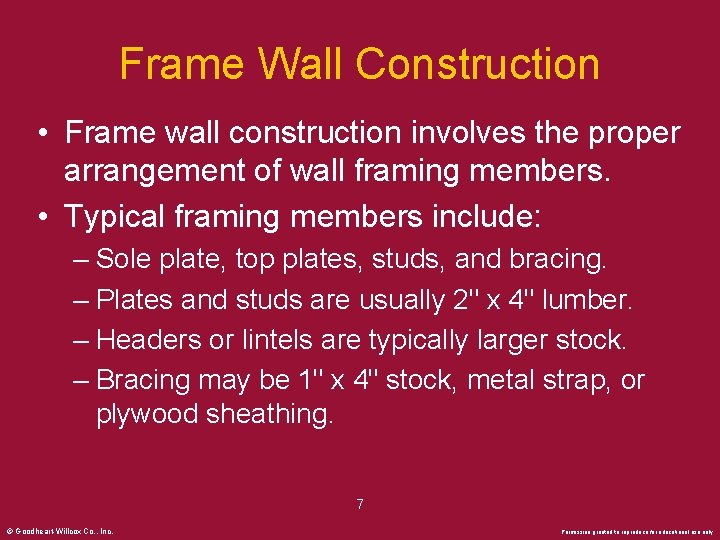 Frame Wall Construction • Frame wall construction involves the proper arrangement of wall framing
