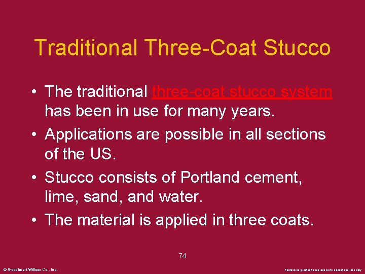 Traditional Three-Coat Stucco • The traditional three-coat stucco system has been in use for