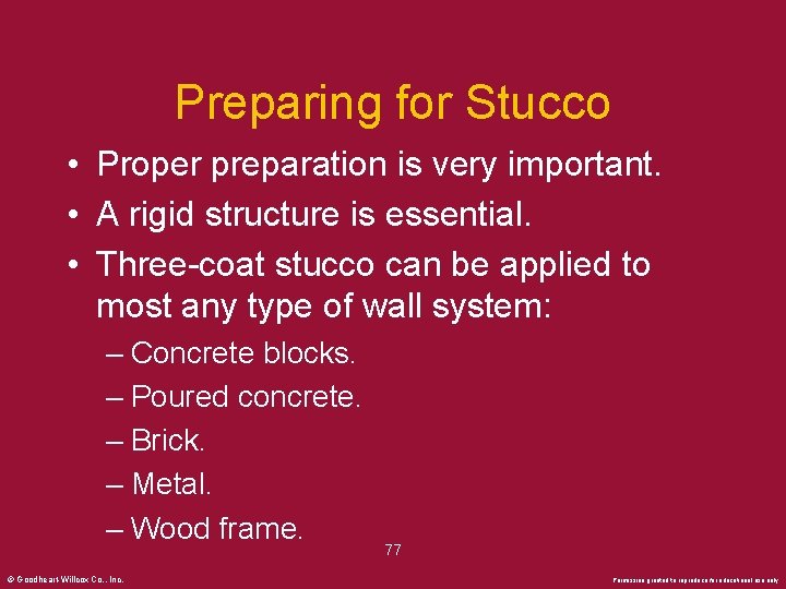 Preparing for Stucco • Proper preparation is very important. • A rigid structure is