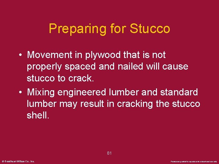 Preparing for Stucco • Movement in plywood that is not properly spaced and nailed