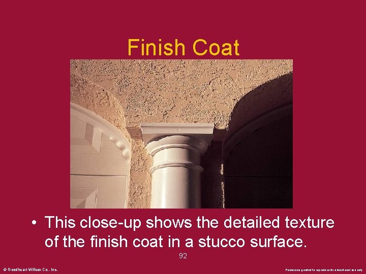 Finish Coat • This close-up shows the detailed texture of the finish coat in