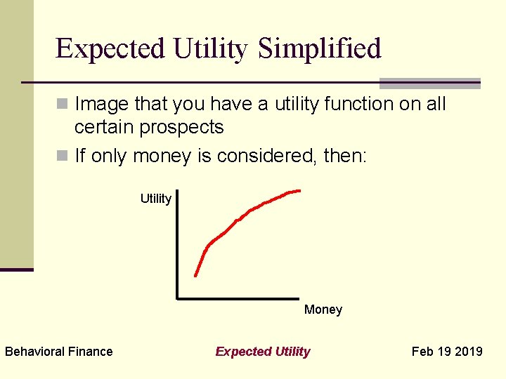 Expected Utility Simplified n Image that you have a utility function on all certain