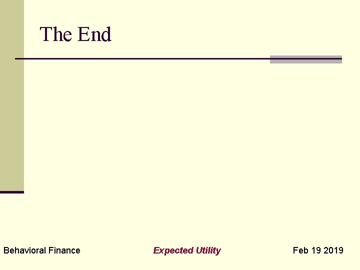 The End Behavioral Finance Expected Utility Feb 19 2019 
