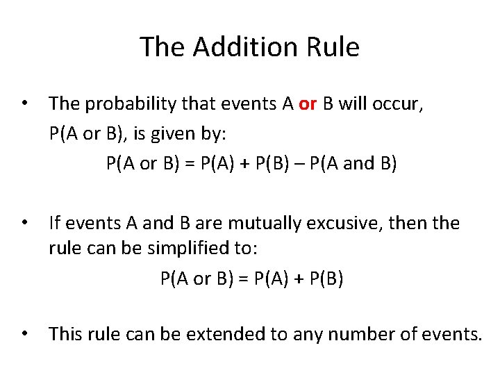 The Addition Rule • The probability that events A or B will occur, P(A