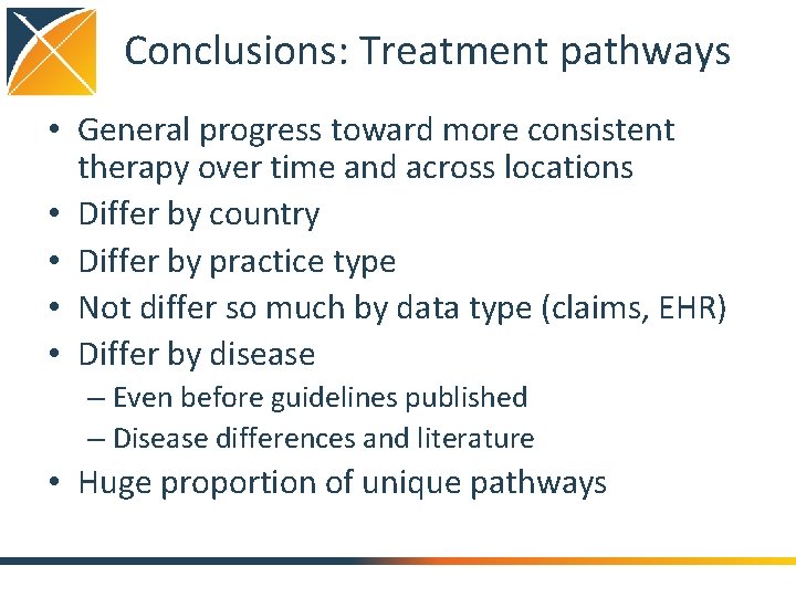 Conclusions: Treatment pathways • General progress toward more consistent therapy over time and across