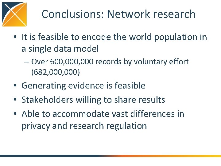 Conclusions: Network research • It is feasible to encode the world population in a