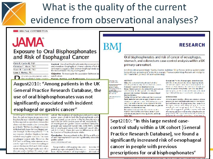 What is the quality of the current evidence from observational analyses? August 2010: “Among