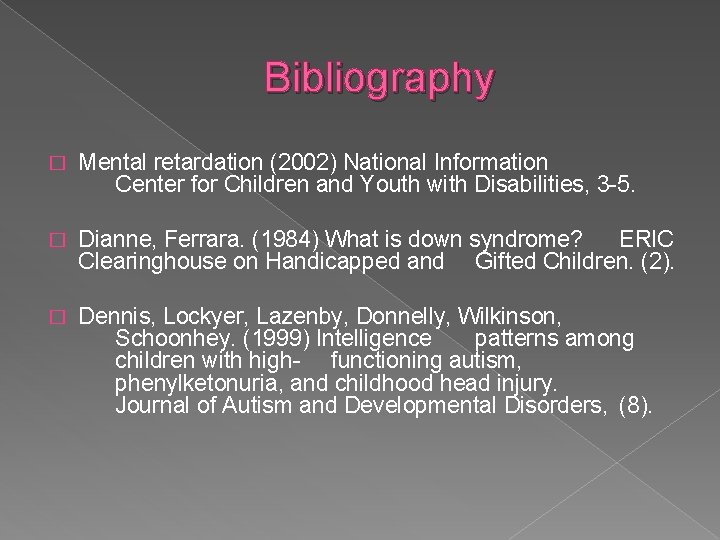 Bibliography � Mental retardation (2002) National Information Center for Children and Youth with Disabilities,