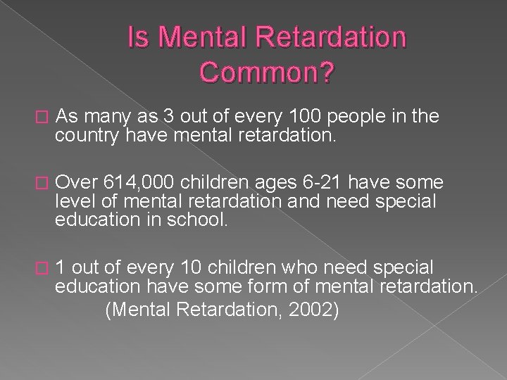 Is Mental Retardation Common? � As many as 3 out of every 100 people